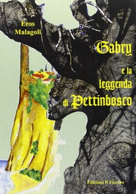 Gabry e la leggenda di Pettinbosco - Librerie.coop