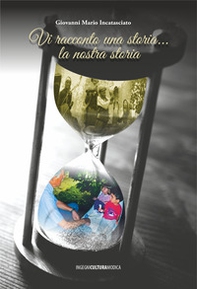 Vi racconto una storia... La nostra storia - Librerie.coop