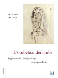 L'ombelico dei limbi seguito dalla Corrispondenza con Jacques Rivière - Librerie.coop