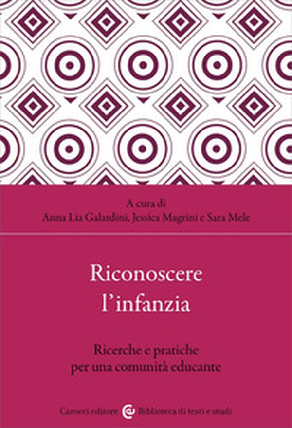 Riconoscere l'infanzia. Ricerche e pratiche per una comunità educante - Librerie.coop