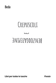 Crepuscoli e benzodiazepine - Librerie.coop Crepuscoli e benzodiazepine - Librerie.coop