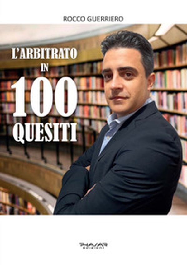 L'arbitrato in 100 quesiti - Librerie.coop L'arbitrato in 100 quesiti - Librerie.coop