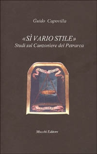 Sì vario stile. Studi sul Canzoniere del Petrarca - Librerie.coop Sì vario stile. Studi sul Canzoniere del Petrarca - Librerie.coop