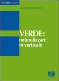 Verde. Naturalizzare in verticale - Librerie.coop