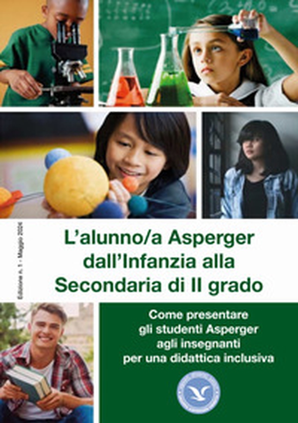 L'alunno/a Asperger dall'infanzia alla secondaria di II grado. Come presentare gli studenti Asperger agli insegnati per una didattica inclusiva - Librerie.coop L'alunno/a Asperger dall'infanzia alla secondaria di II grado. Come presentare gli studenti Asperger agli insegnati per una didattica inclusiva - Librerie.coop