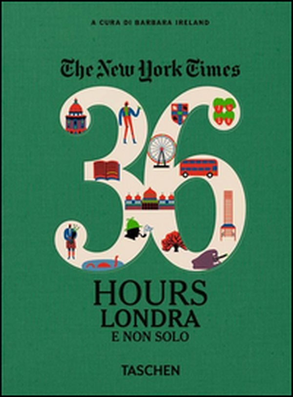 The New York Times. 36 hours. Londra e non solo - Librerie.coop The New York Times. 36 hours. Londra e non solo - Librerie.coop