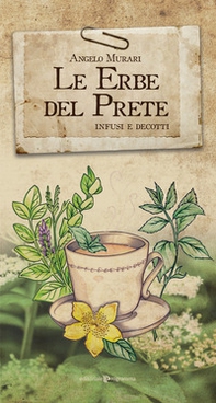 Le erbe del prete. Infusi e decotti - Librerie.coop