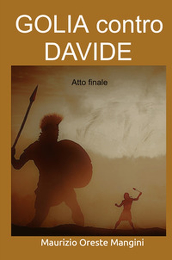 Golia contro Davide. Atto finale - Librerie.coop Golia contro Davide. Atto finale - Librerie.coop