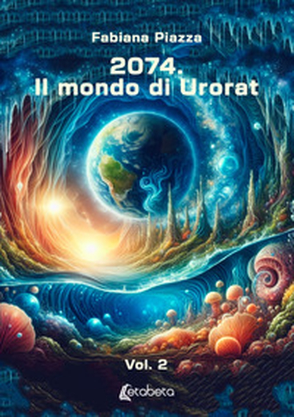 2074. Il mondo di Urorat - Vol. 2 - Librerie.coop