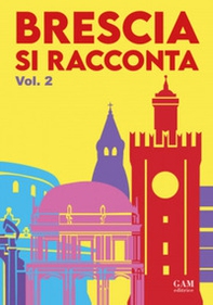 Brescia si racconta - Vol. 2 - Librerie.coop