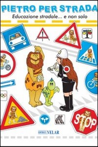 Pietro per strada. Educazione stradale... e non solo. Ediz. italiana e inglese - Librerie.coop