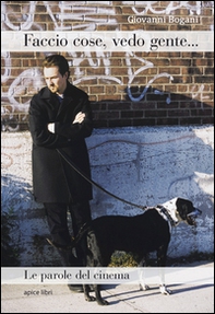 Faccio cose, vedo gente... Le parole del cinema - Librerie.coop