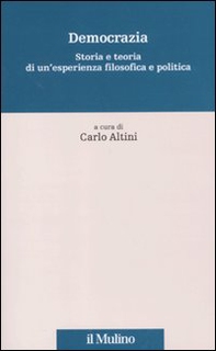 Democrazia. Storia e teoria di un'esperienza filosofica e politica - Librerie.coop