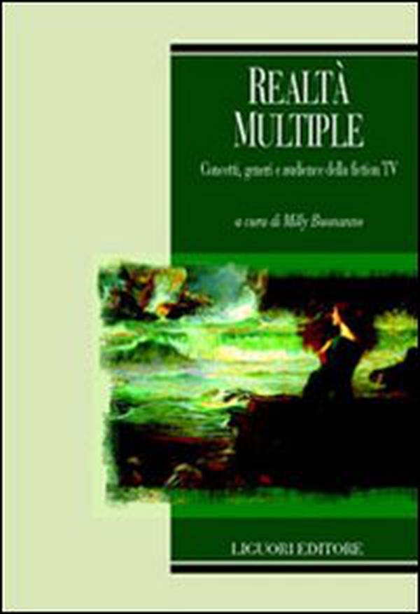 Realtà multiple. Concetti, generi e audience della fiction TV - Librerie.coop Realtà multiple. Concetti, generi e audience della fiction TV - Librerie.coop