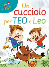Un cucciolo per Teo e Leo. Ediz. ad alta leggibilità - Librerie.coop