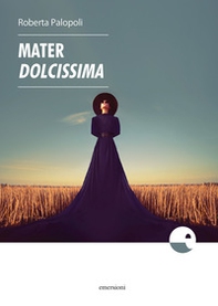 Mater dolcissima - Librerie.coop Mater dolcissima - Librerie.coop