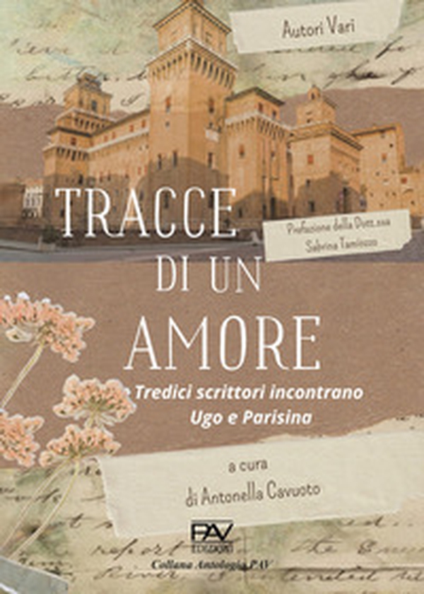 Tracce di un amore. Tredici scrittori incontrano Ugo e Parisina - Librerie.coop Tracce di un amore. Tredici scrittori incontrano Ugo e Parisina - Librerie.coop