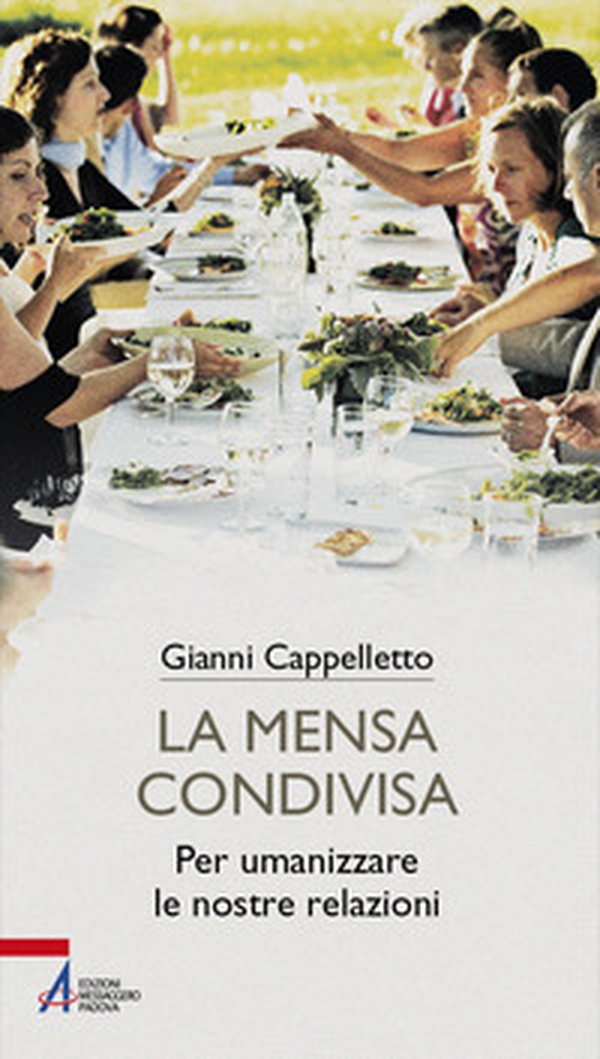 La mensa condivisa. Per umanizzare le nostre relazioni - Librerie.coop La mensa condivisa. Per umanizzare le nostre relazioni - Librerie.coop