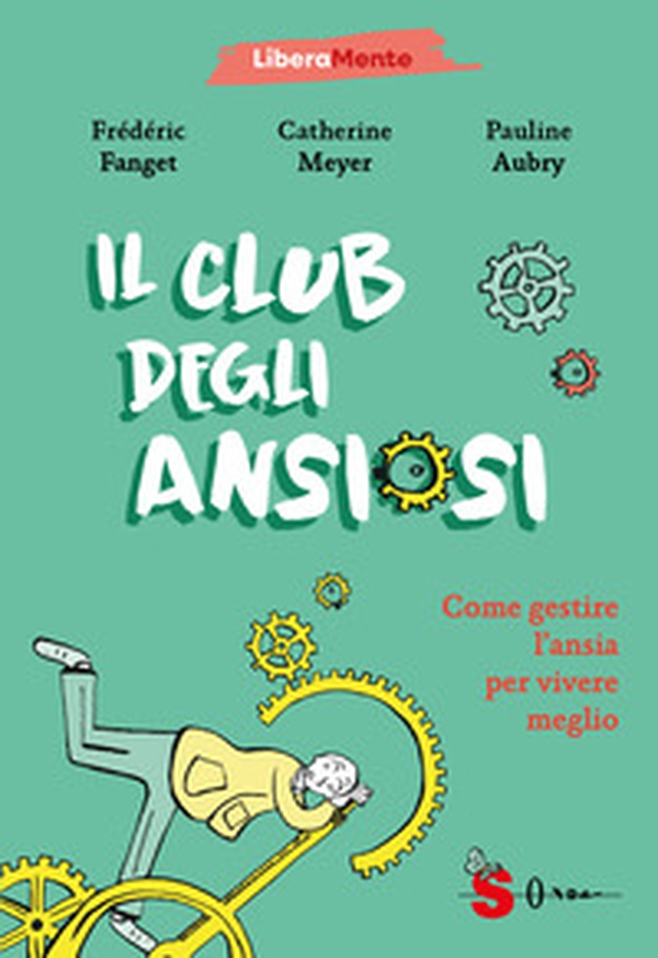 Il club degli ansiosi. Come gestire l'ansia per vivere meglio - Librerie.coop
