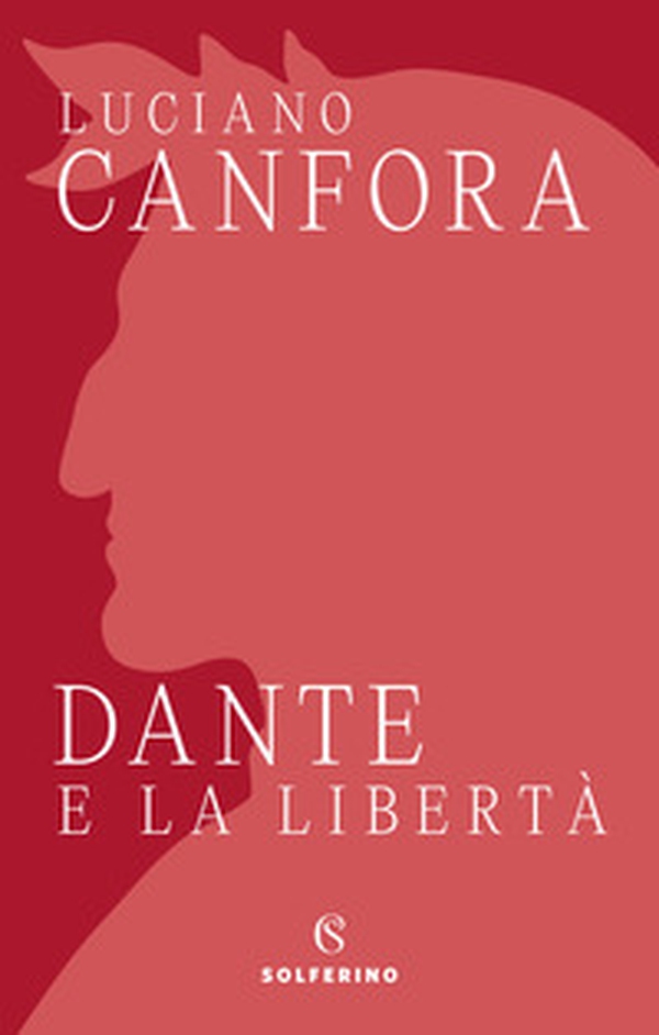 Dante e la libertà - Librerie.coop Dante e la libertà - Librerie.coop