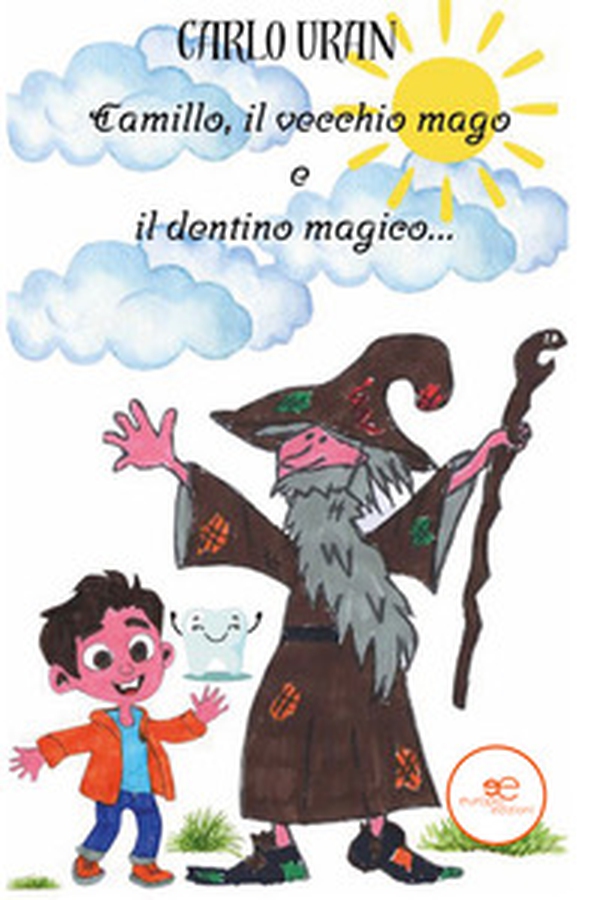 Camillo, il vecchio mago e il dentino magico - Librerie.coop Camillo, il vecchio mago e il dentino magico - Librerie.coop