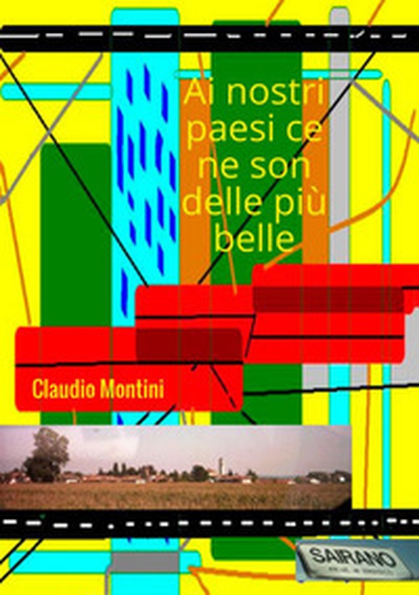 Ai nostri paesi ce ne son delle più belle - Librerie.coop Ai nostri paesi ce ne son delle più belle - Librerie.coop