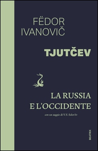 La Russia e l'Occidente. Con un saggio di V. S. Solovev - Librerie.coop
