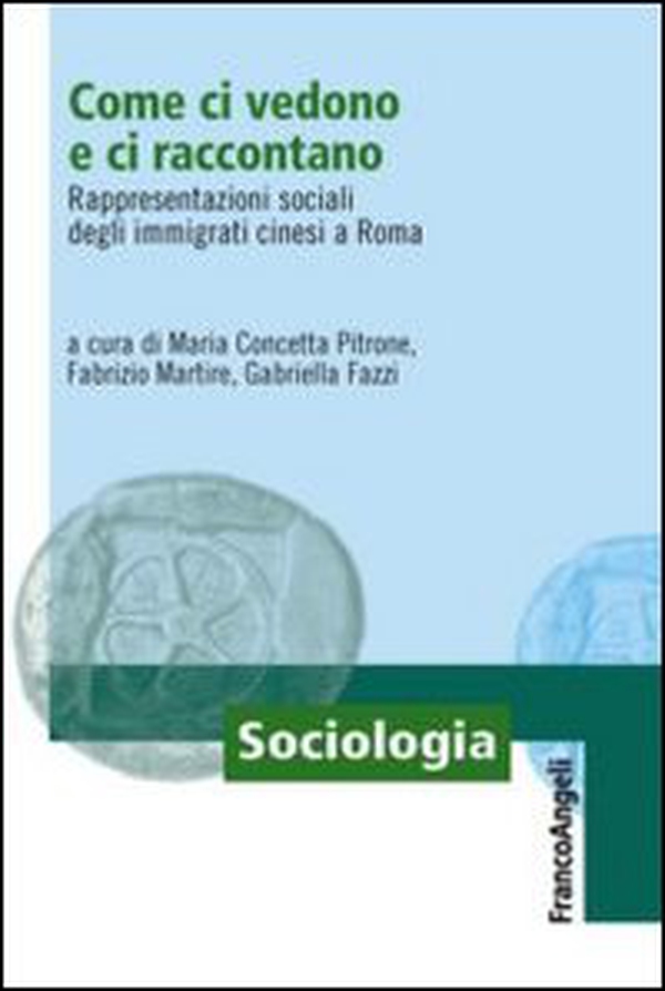 Come ci vedono e ci raccontano. Rappresentazioni sociali degli immigrati cinesi a Roma - Librerie.coop Come ci vedono e ci raccontano. Rappresentazioni sociali degli immigrati cinesi a Roma - Librerie.coop