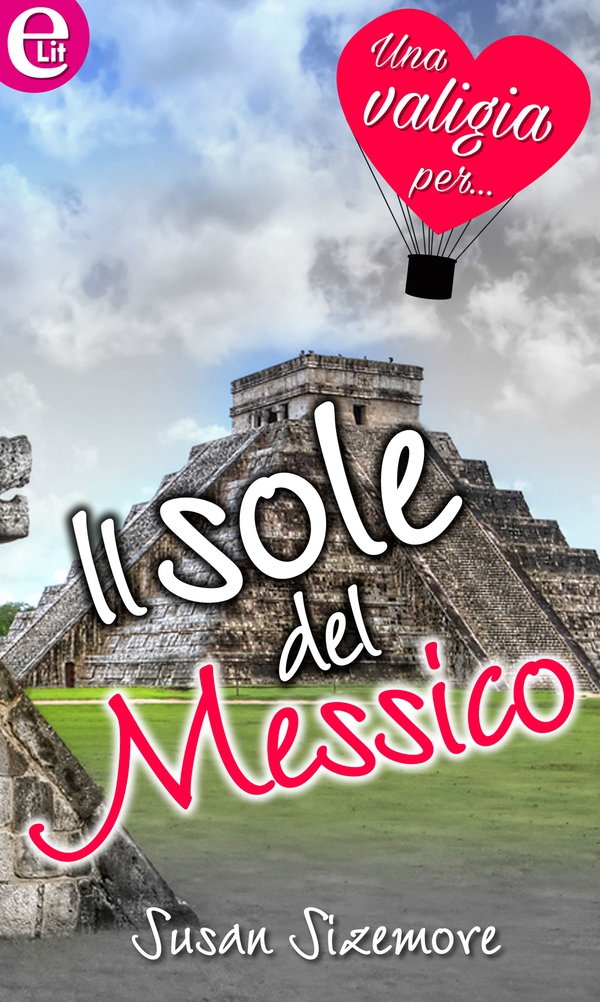 Il sole del Messico (eLit) - Librerie.coop Il sole del Messico (eLit) - Librerie.coop