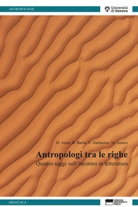 Antropologi tra le righe. Quattro saggi sull'incontro in letteratura - Librerie.coop