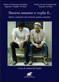 Stasera annamo a veglia lì... Storie e memorie del territorio narnese-amerino - Librerie.coop