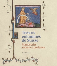 Trésors enluminés de Suisse. Manuscrits sacrés et profanes - Librerie.coop