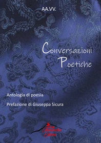 Conversazioni poetiche. Antologia di poesia - Librerie.coop