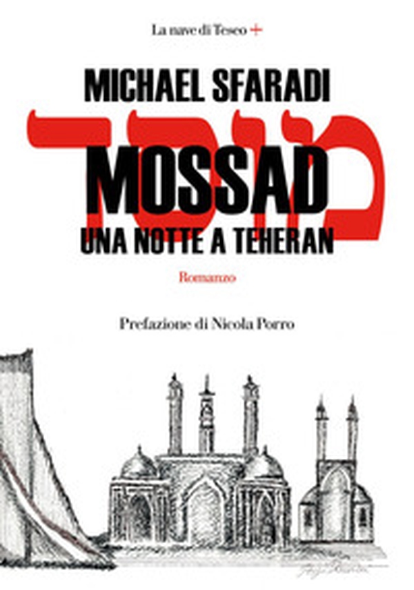 Mossad. Una notte a Teheran - Librerie.coop Mossad. Una notte a Teheran - Librerie.coop