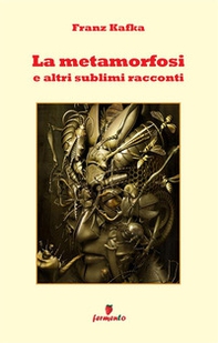 La metamorfosi e altri sublimi racconti - Librerie.coop