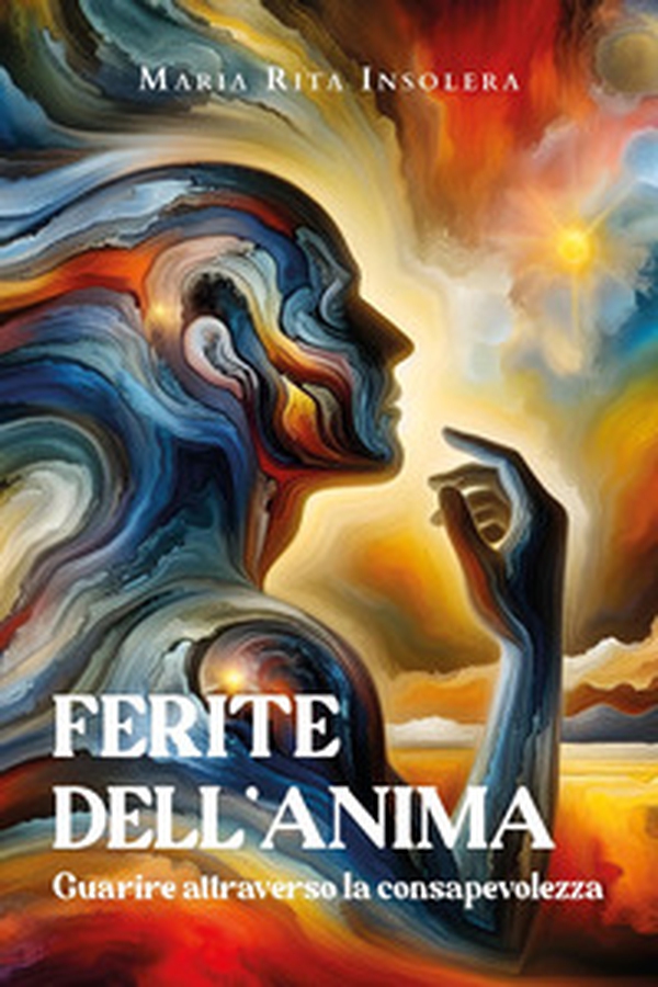 Ferite dell'anima. Guarire attraverso la consapevolezza - Librerie.coop Ferite dell'anima. Guarire attraverso la consapevolezza - Librerie.coop
