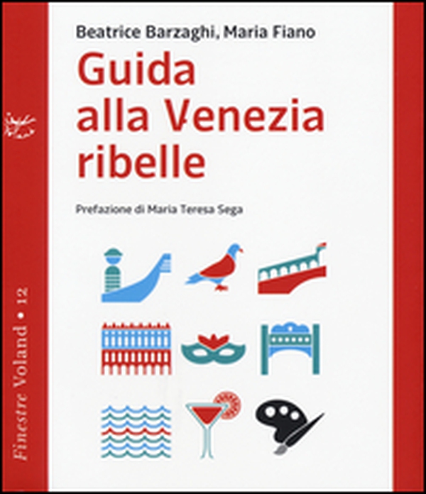 Guida alla Venezia ribelle - Librerie.coop Guida alla Venezia ribelle - Librerie.coop