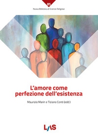 L'amore come perfezione dell'esistenza - Librerie.coop