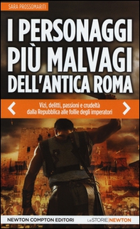 I personaggi più malvagi dell'antica Roma - Librerie.coop