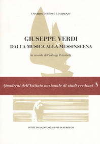 Giuseppe Verdi. Dalla musica alla messinscena - Librerie.coop