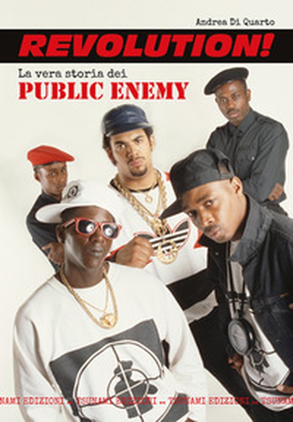 Revolution! La vera storia dei Public Enemy - Librerie.coop Revolution! La vera storia dei Public Enemy - Librerie.coop