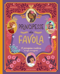 Principesse da favola. 15 principesse moderne di regni immaginari - Librerie.coop Principesse da favola. 15 principesse moderne di regni immaginari - Librerie.coop