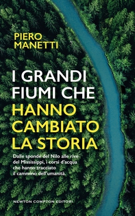I grandi fiumi che hanno cambiato la storia - Librerie.coop