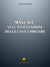 Manuale sull'assegnazione della casa familiare - Librerie.coop Manuale sull'assegnazione della casa familiare - Librerie.coop