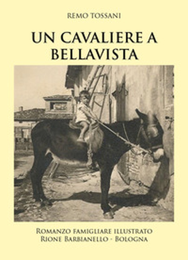Un cavaliere a Bellavista - Librerie.coop Un cavaliere a Bellavista - Librerie.coop