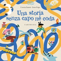 Una storia senza capo né coda - Librerie.coop Una storia senza capo né coda - Librerie.coop