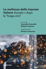 La resilienza delle imprese italiane durante e dopo la «lunga crisi» - Librerie.coop