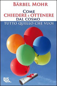 Come chiedere e ottenere dal cosmo tutto quello che vuoi - Librerie.coop