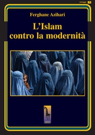 L'Islam contro la modernità - Librerie.coop