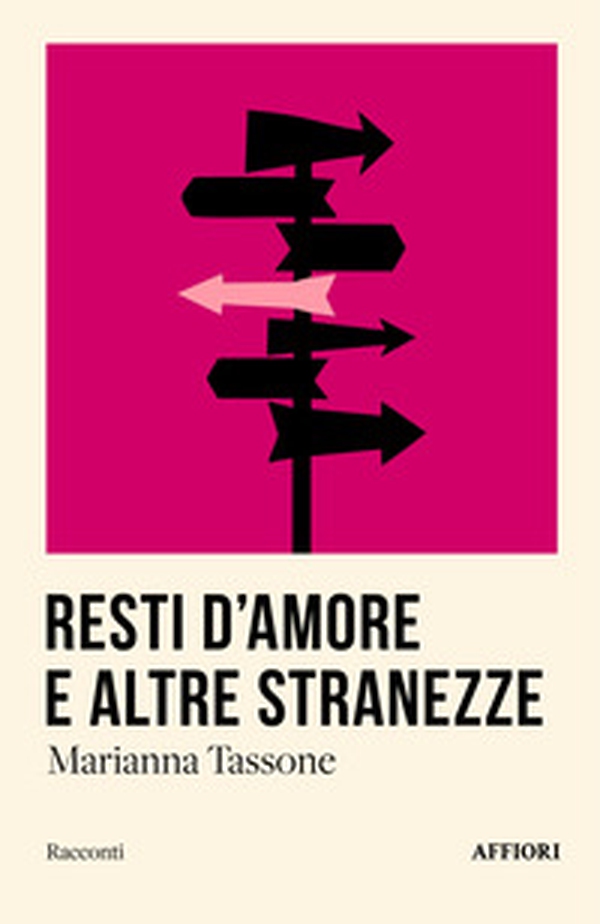 Resti d'amore e altre stranezze - Librerie.coop Resti d'amore e altre stranezze - Librerie.coop